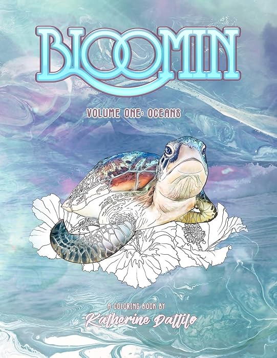 Cover of Bloomin, Volume One: Oceans by Katherine Dattilo — a sea turtle illustration, half painted and half coloring-book line art, over a soft teal and lavender marbled background.